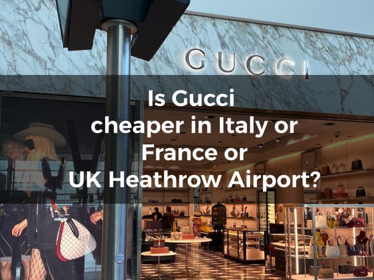Is Gucci cheaper in Italy or France or UK Heathrow Airport? CloverSac